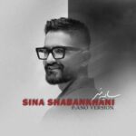 دانلود آهنگ سینا شعبانخانی به نام سایه سر (پیانو ورژن)